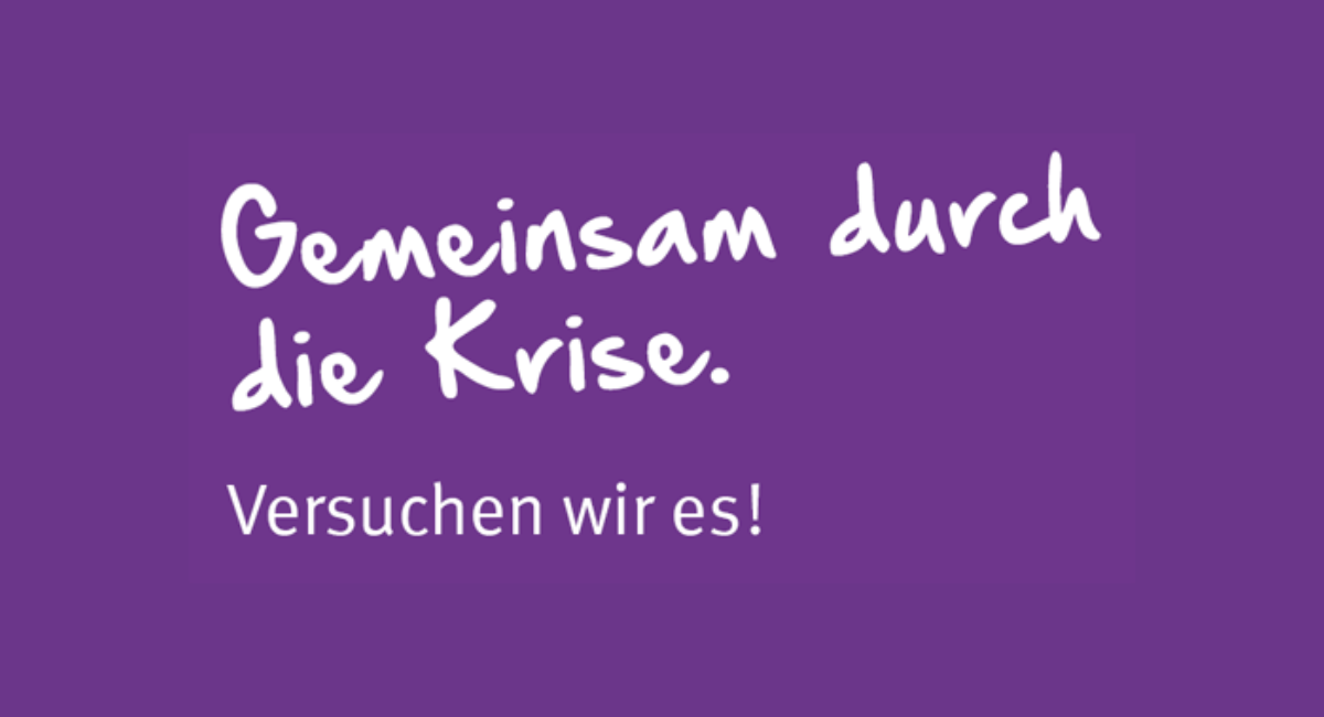 Ein lilafarbener Hintergrund mit Text in weißer Schrift: Gemeinsam durch die Krise. Versuchen wir es!