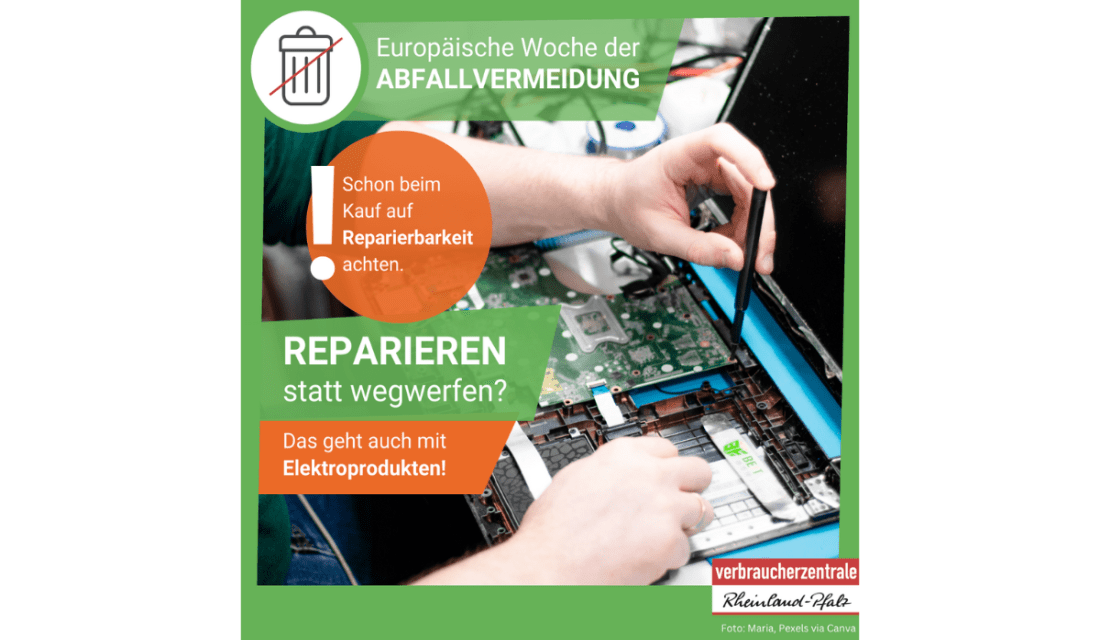 Europäische Woche der Abfallvermeidung.  Reparieren statt wegwerfen? Das geht auch mit Elektroprodukten!   Schon beim  Kauf auf Reparierbarkeit achten.