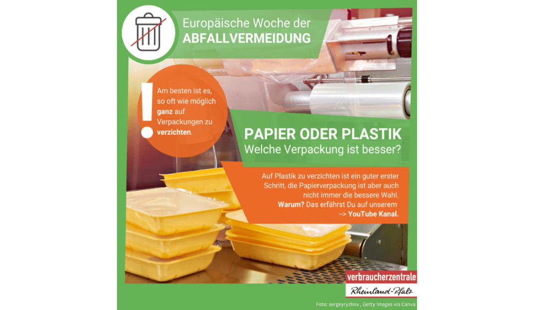  Europäische Woche der Abfallvermeidung. Papier oder Plastik Welche Verpackung ist besser?  Auf Plastik zu verzichten ist ein guter erster Schritt, die Papierverpackung ist aber auch nicht immer die bessere Wahl. Warum? Das erfährst Du auf unserem  --> YouTube Kanal  Am besten ist es, so oft wie möglich ganz auf Verpackungen zu verzichten.