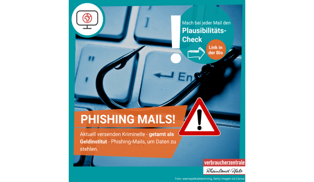 Phishing Mails! Aktuell versenden Kriminelle - getarnt als Geldinstitut - Phishing-Mails, um Daten zu stehlen.