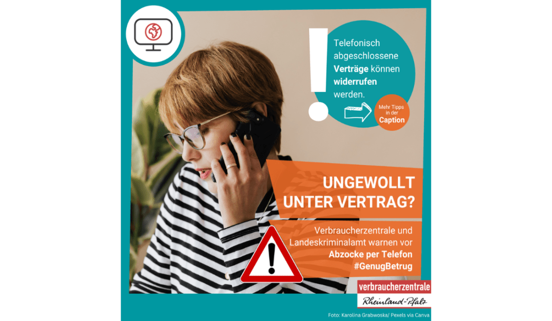 Ungewollt unter Vertrag. Verbraucherzentrale und Landeskriminalamt warnen vor Abzocke per Telefon #GenugBetrug. Telefonisch abgeschlossene Verträge können widerrufen werden. 
