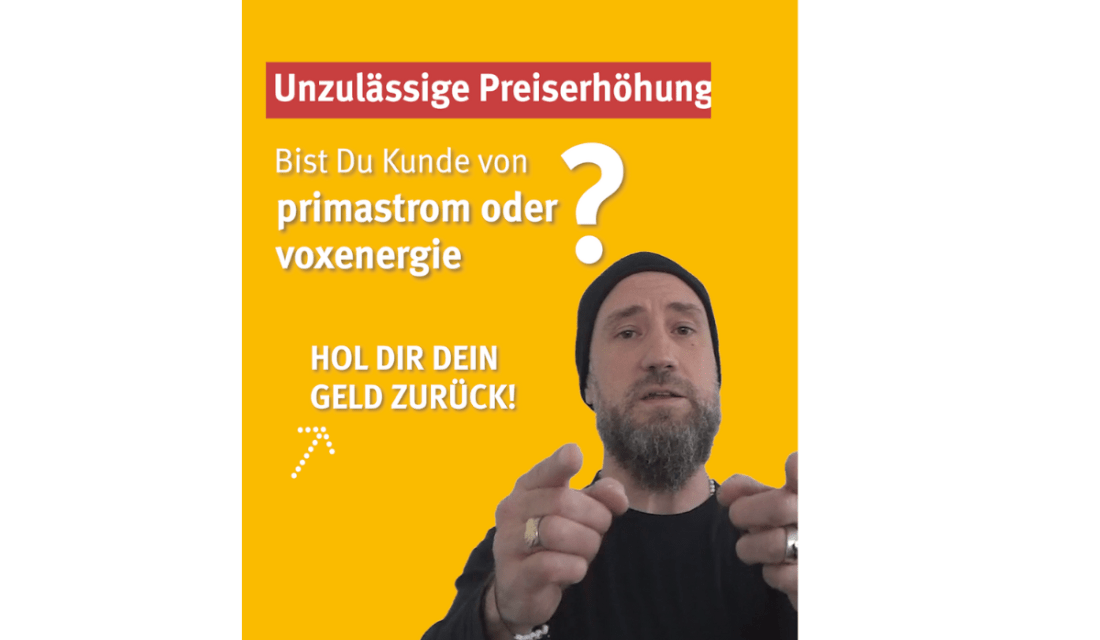Unzulässige Preiserhöhung. Bist du Kunde von primastrom oder voxenergie? Hol dir dein Geld zurück.